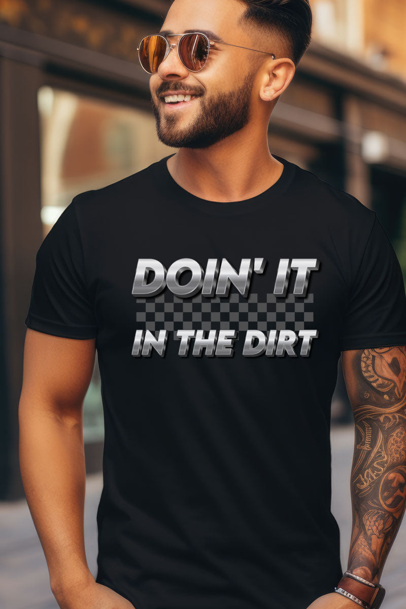 Doin' It In the Dirt-Sil Print Black T Shirt