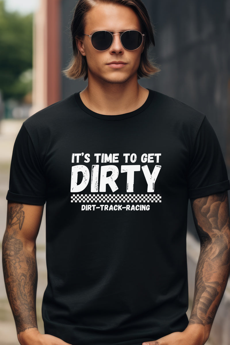 Time to Get Dirty-Black T Shirt